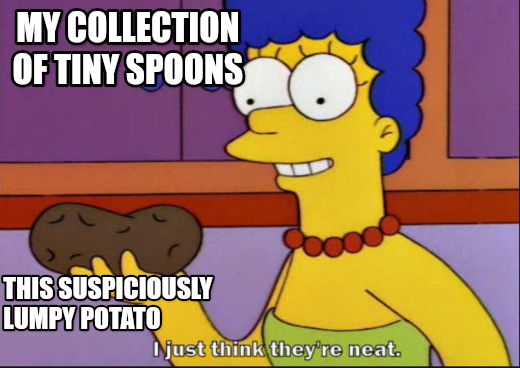 I just think they're neat meme