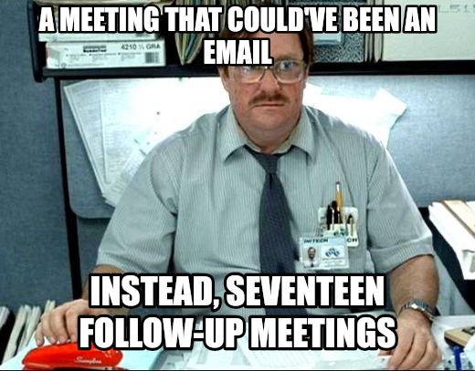 I Was Told There Would Be meme