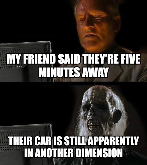 I'll Just Wait Here meme