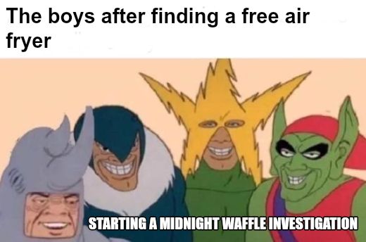 Me And The Boys meme