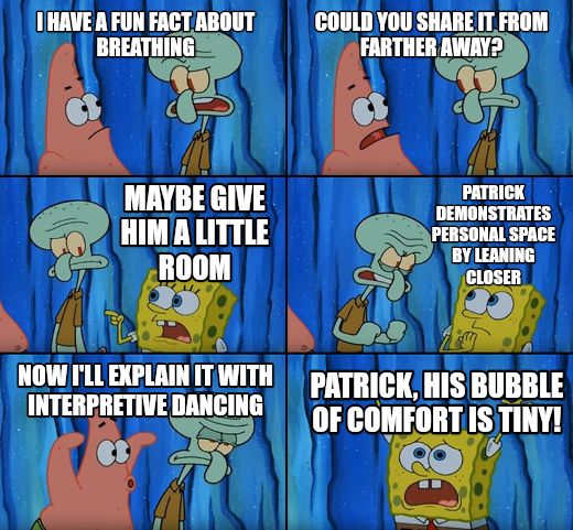 Stop it, Patrick! You're Scaring Him! meme