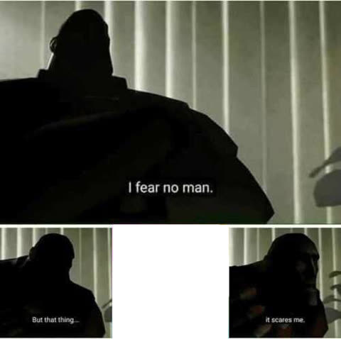 I fear no man meme template